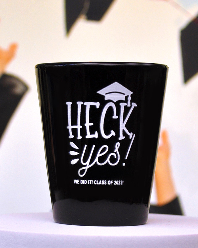 Customized Heck Yes Graduation Black Shot Glasses - Shot Glasses
