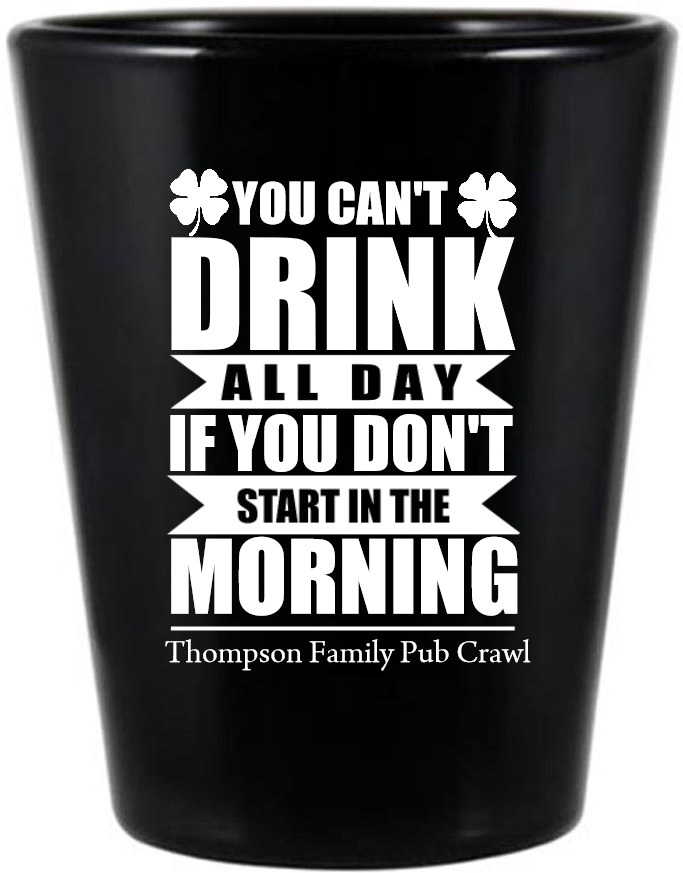 Drink All Day St. Patrick&rsquo;s Black Shot Glass