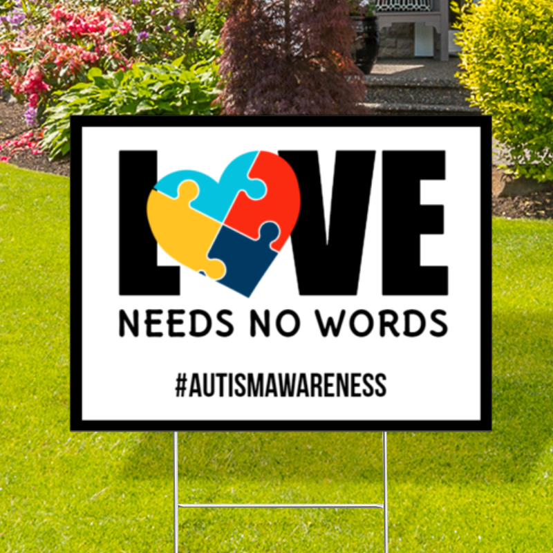 Love Needs No Words Autism Yard Signs | - 24HourWristbands.Com