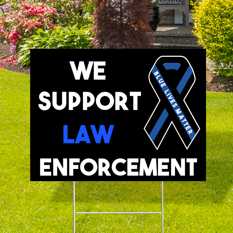 Support Law Enforcement Yard Signs Blue Lives Matter Yard Signs